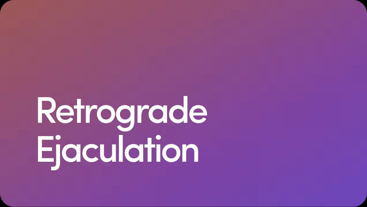 Retrograde Ejaculation