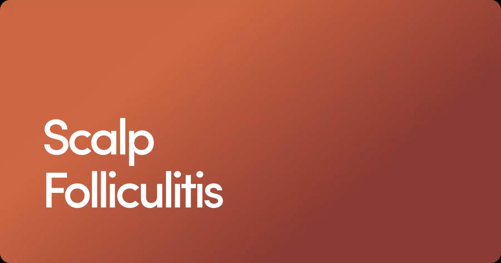 Scalp Folliculitis